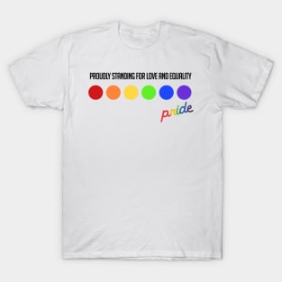 Proudly Standing for Love and Equality T-Shirt